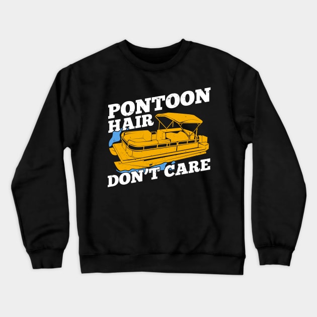 Pontoon Hair Don't Care Crewneck Sweatshirt by Dolde08